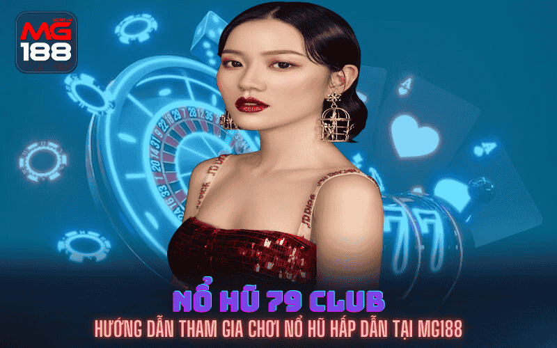 nổ hũ 79 club tại mg188